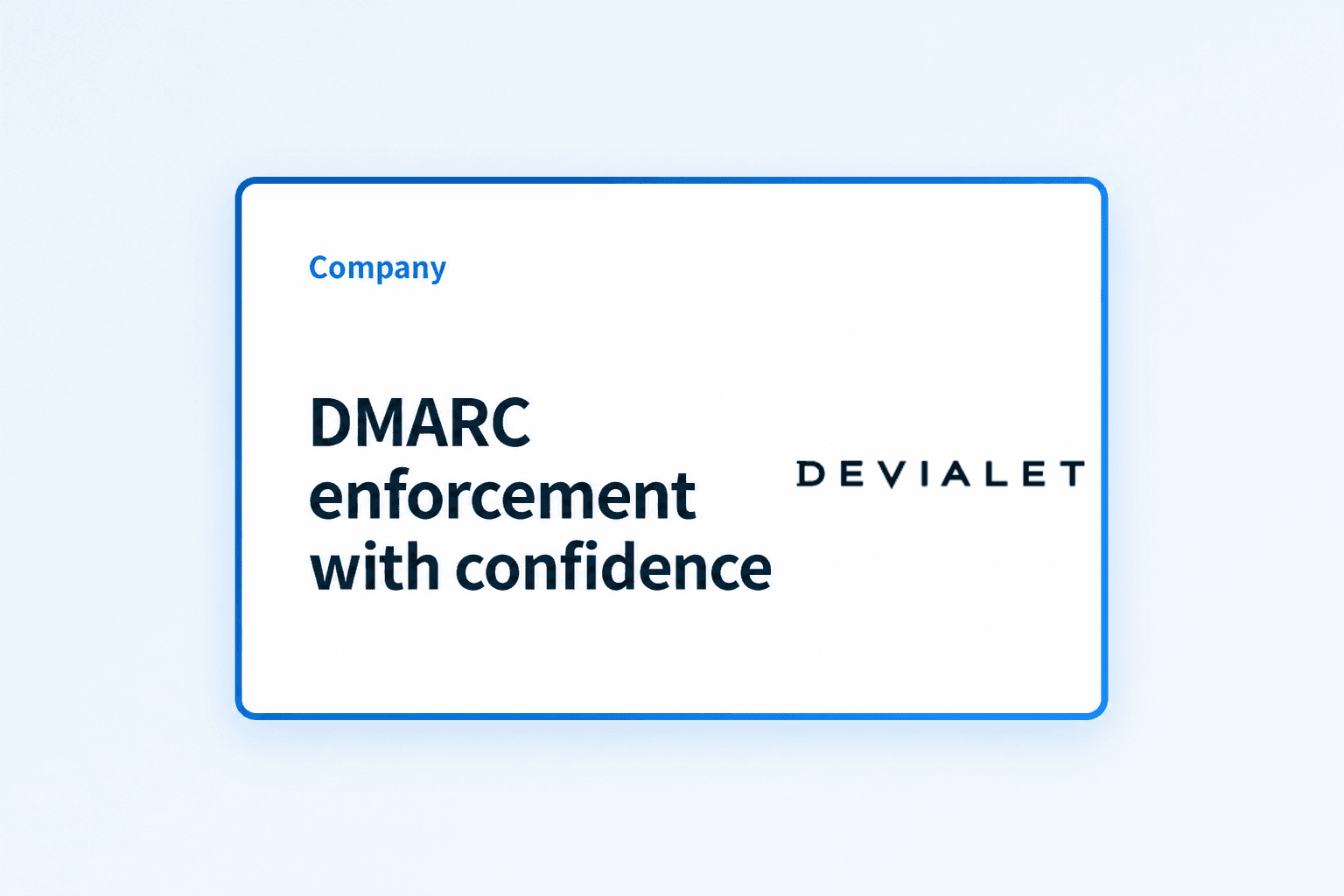 Case Study: How Devialet approached DMARC enforcement with confidence