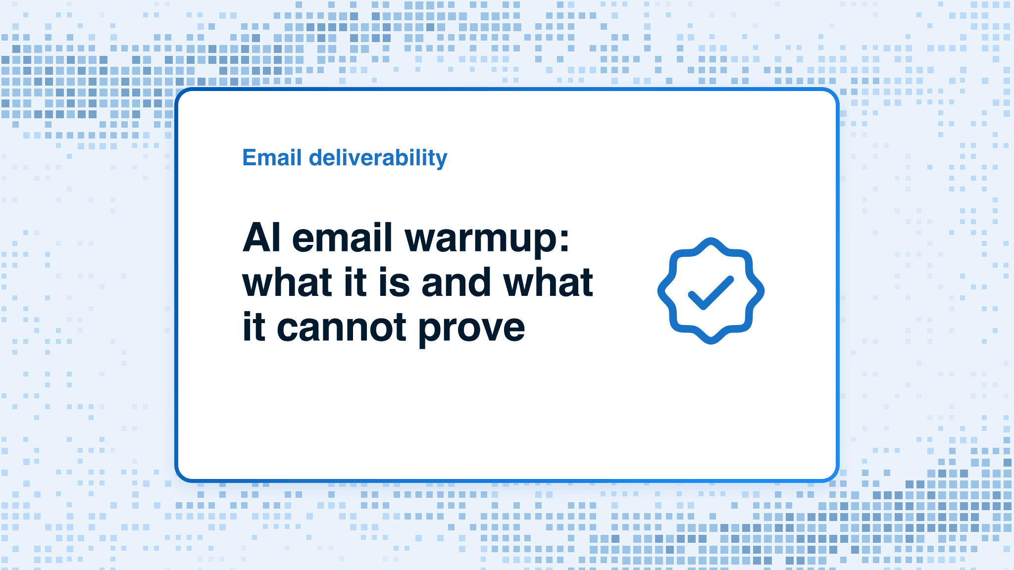 AI email warmup: what it is and what it cannot prove