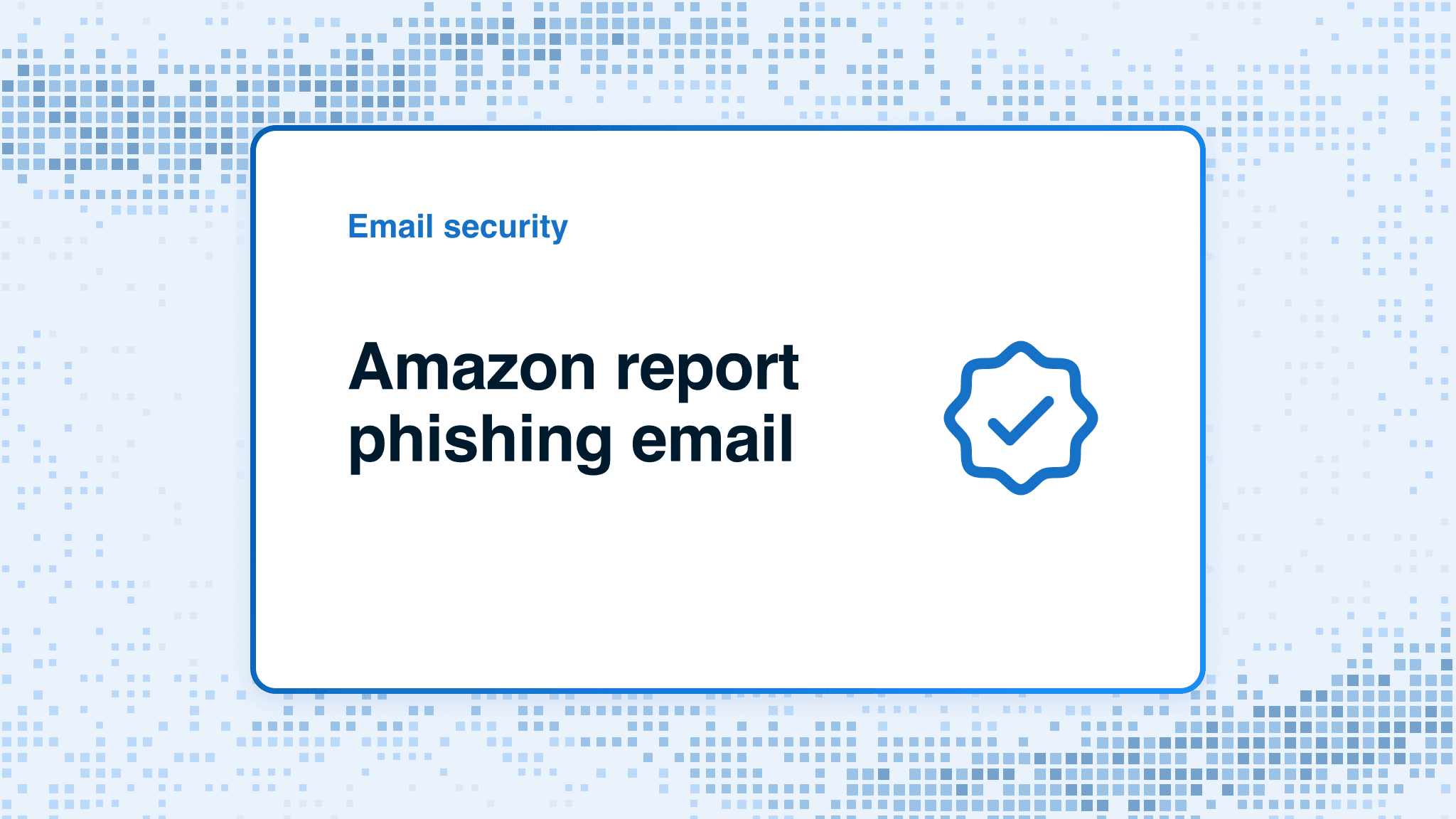Amazon report phishing email