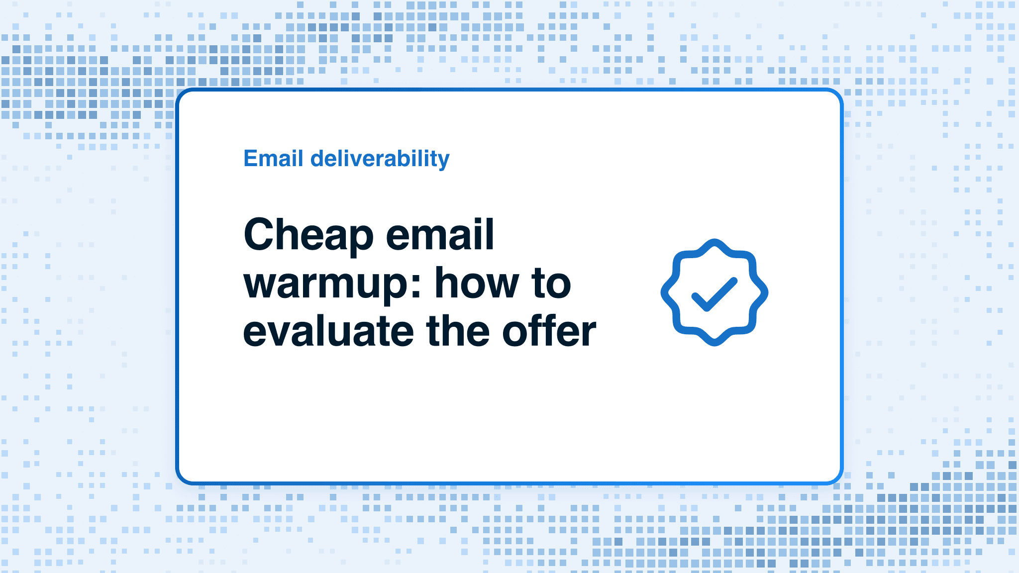 Cheap email warmup: how to evaluate the offer