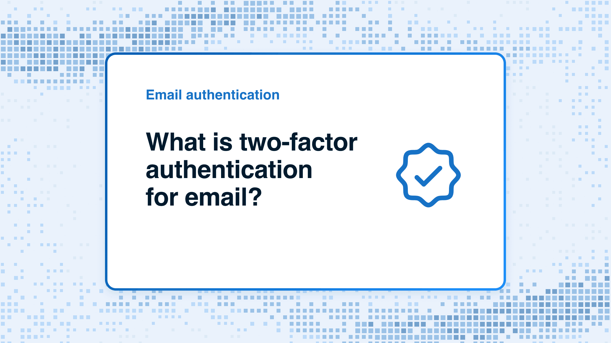 What is two-factor authentication for email?