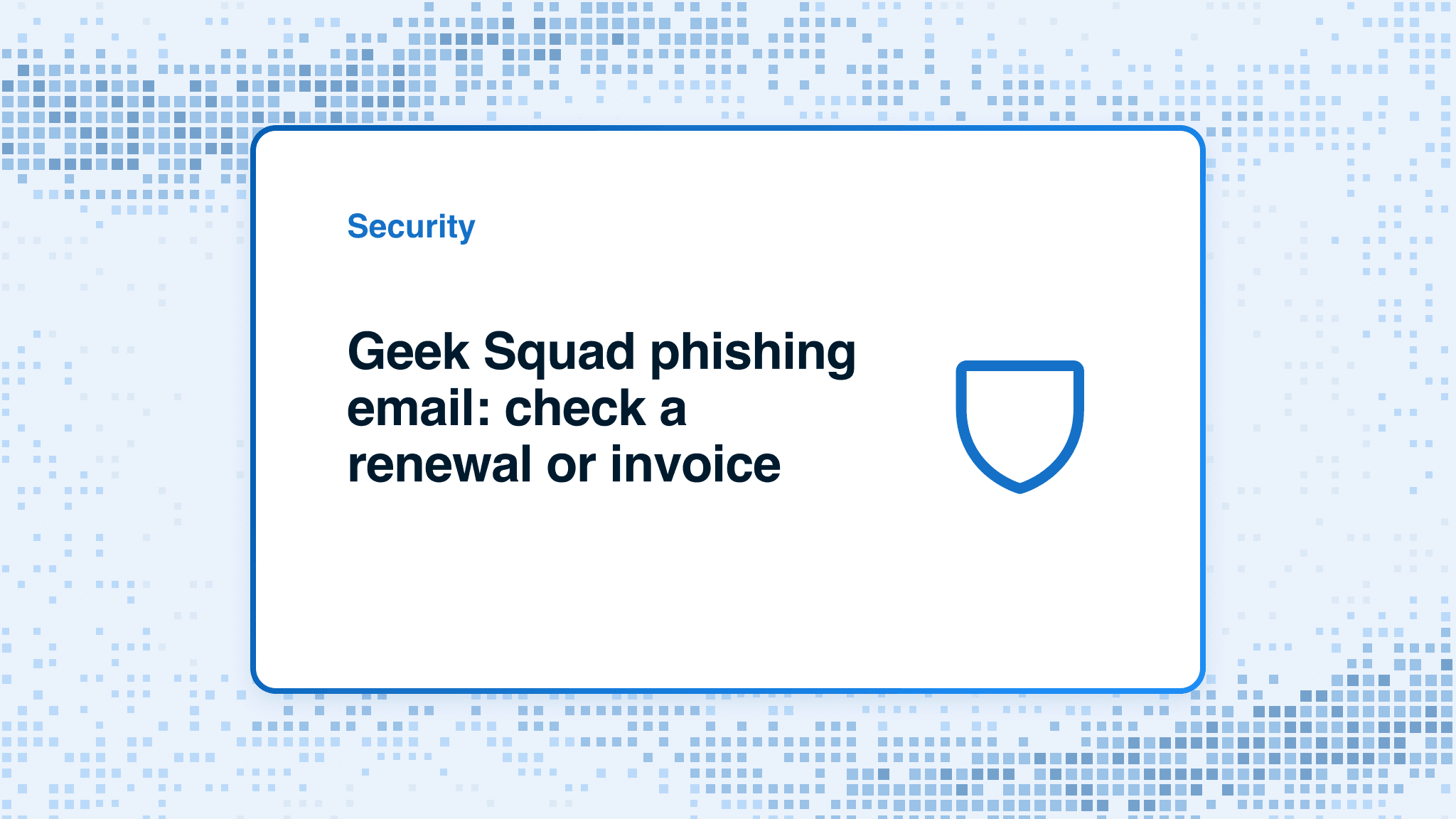 Geek Squad phishing email: check a renewal or invoice