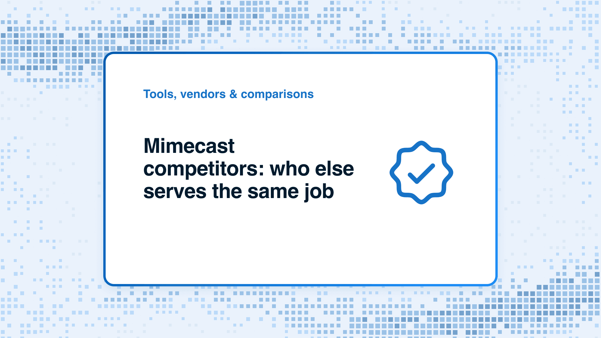 Mimecast competitors: who else serves the same job
