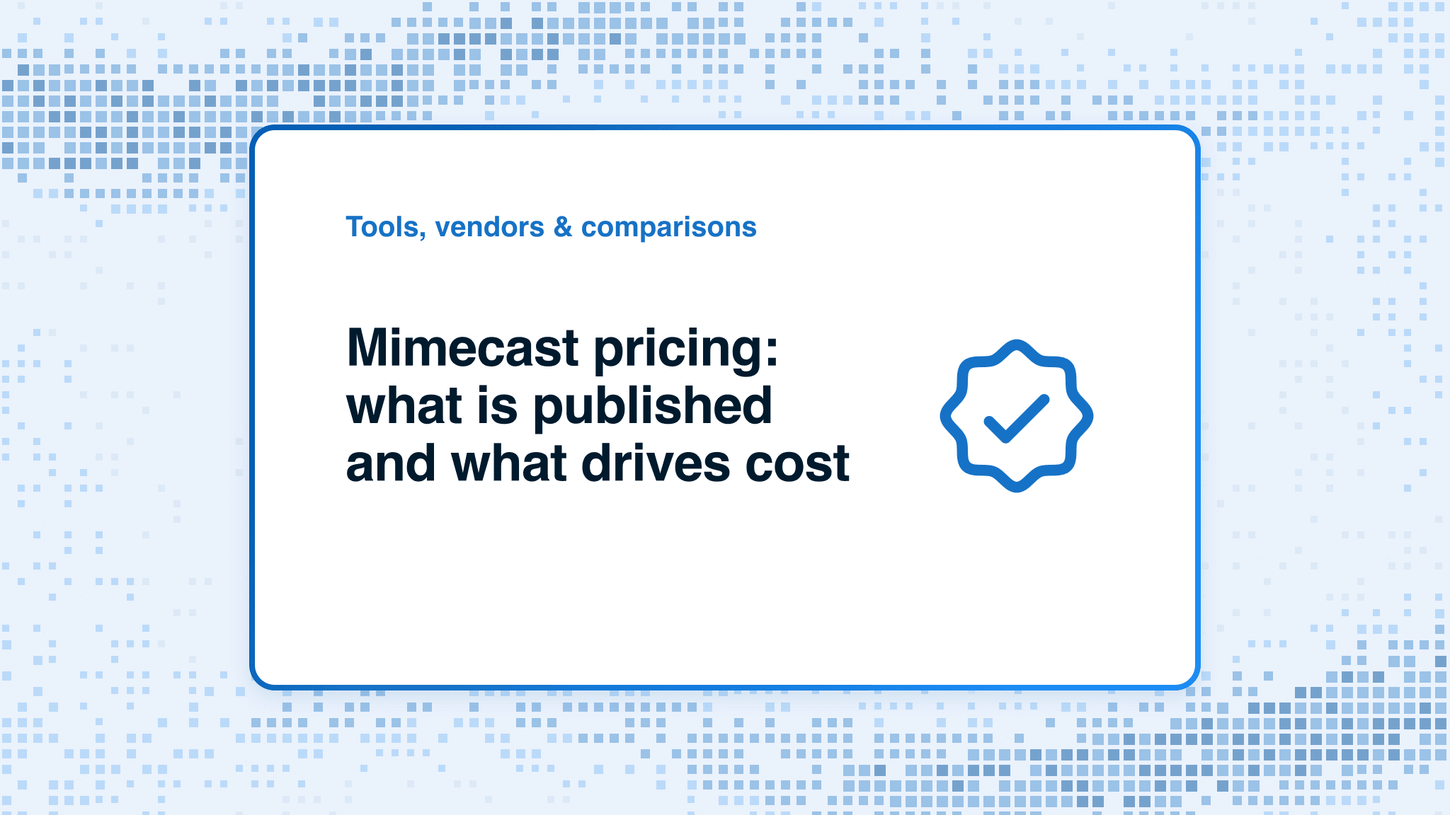 Mimecast pricing: what is published and what drives cost