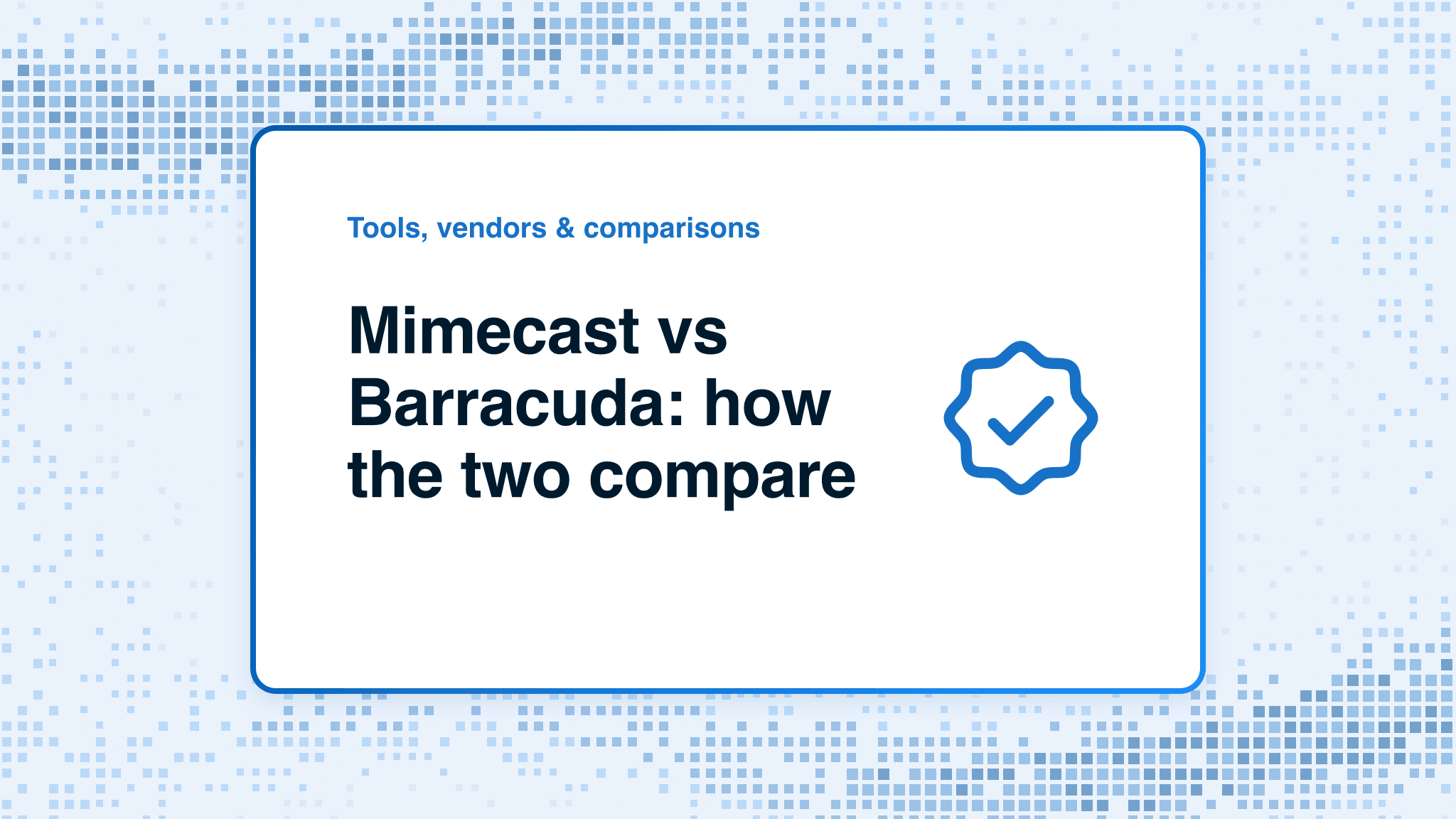 Mimecast vs Barracuda: how the two compare