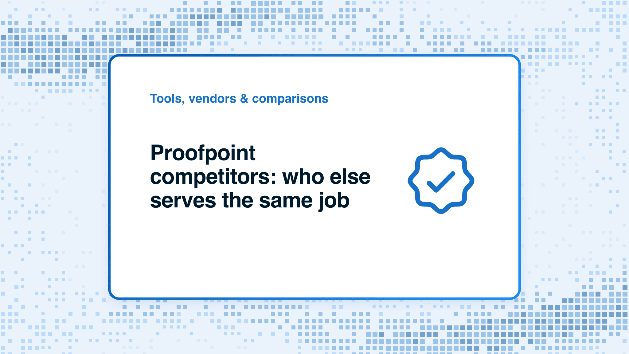 Proofpoint competitors: who else serves the same job