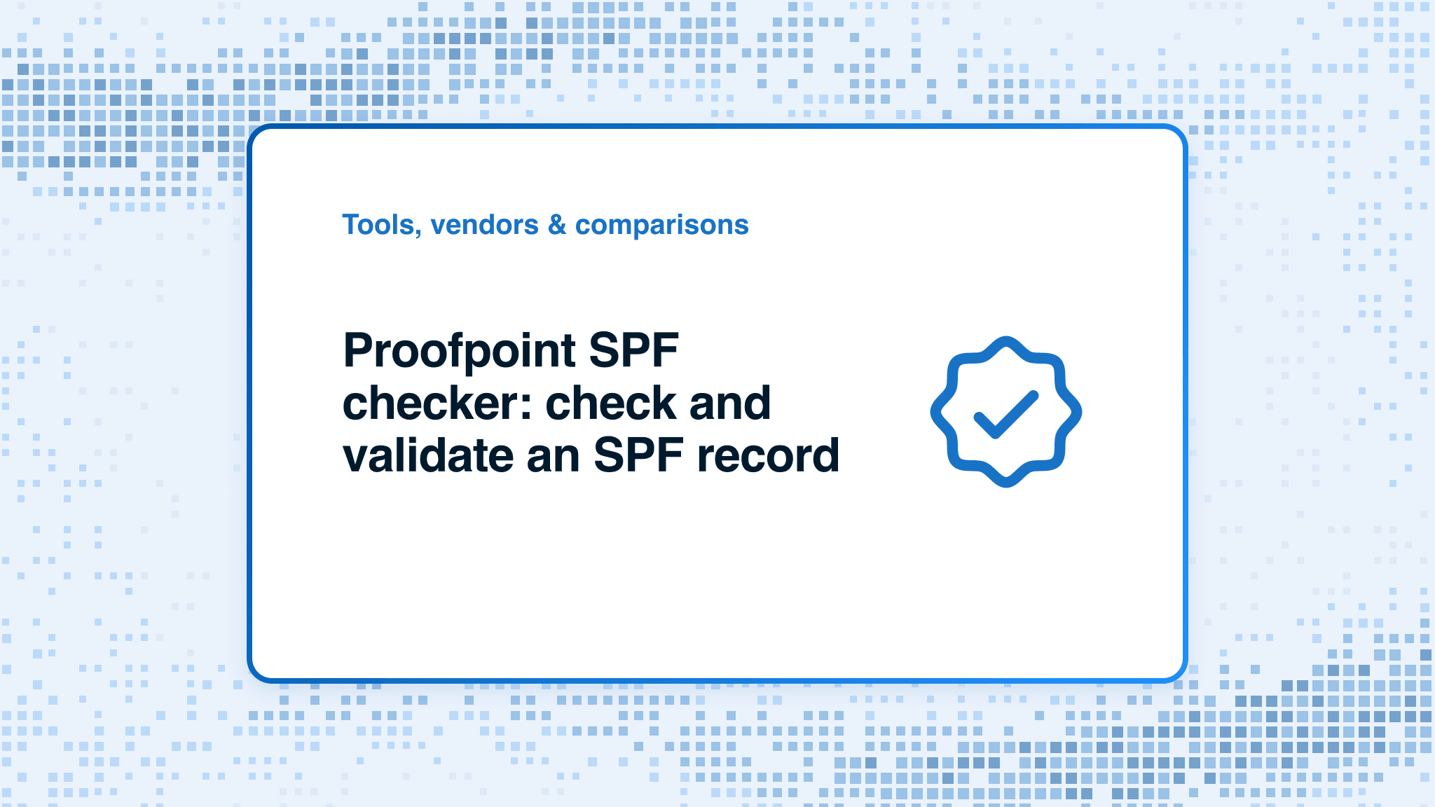 Proofpoint SPF checker: check and validate an SPF record