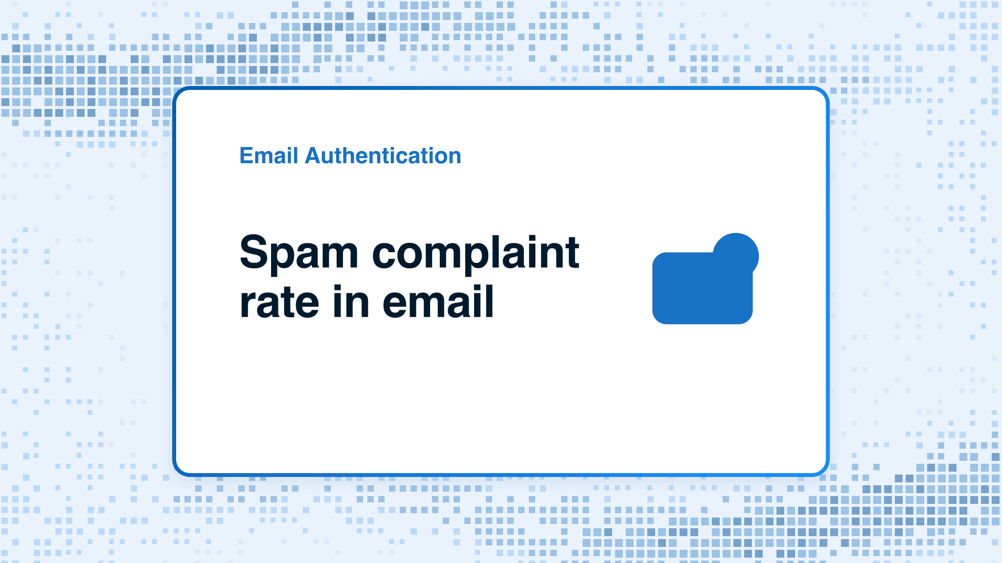 Spam complaint rate in email: what it means and how to measure it