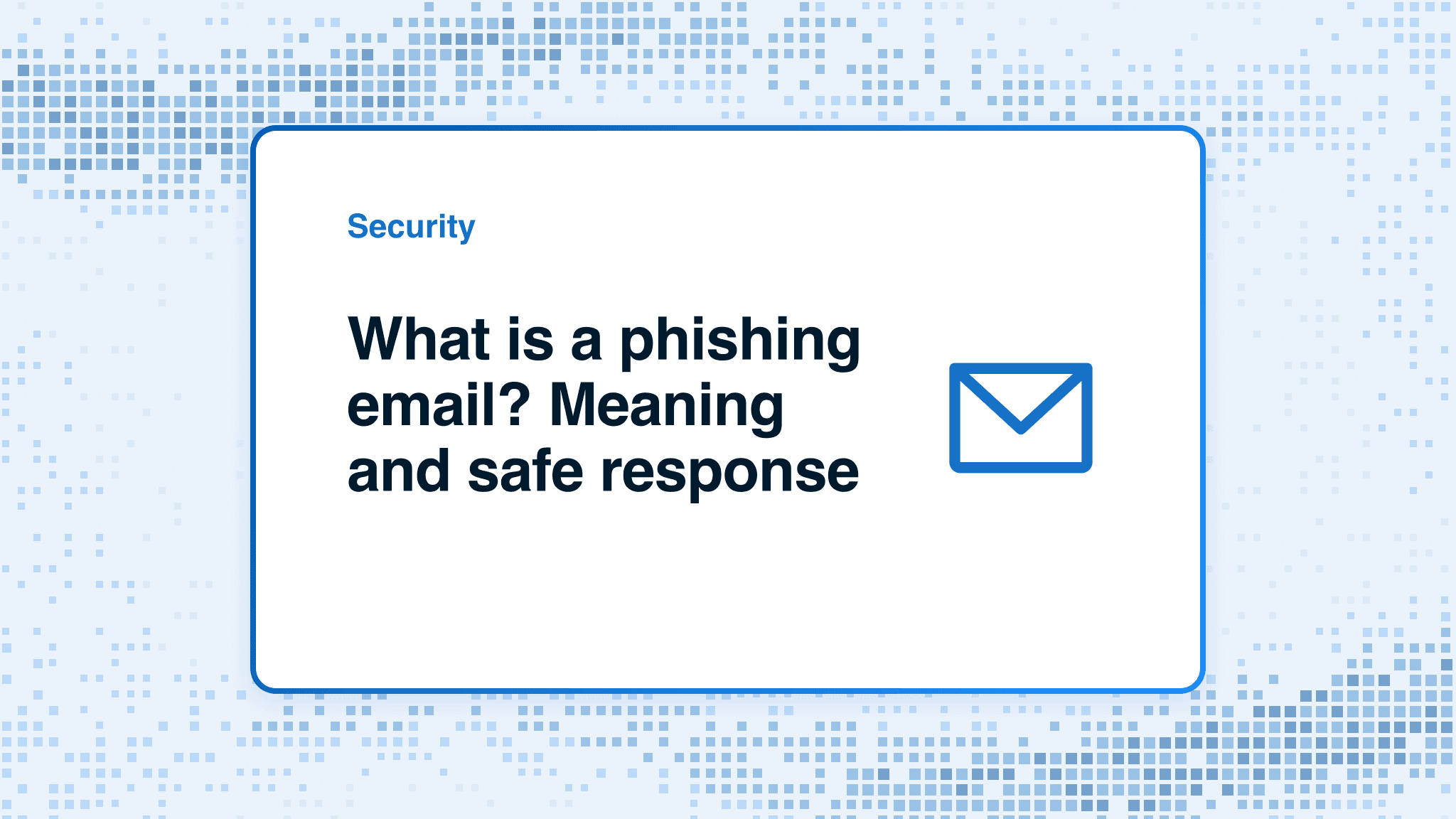What is a phishing email? Meaning and safe response