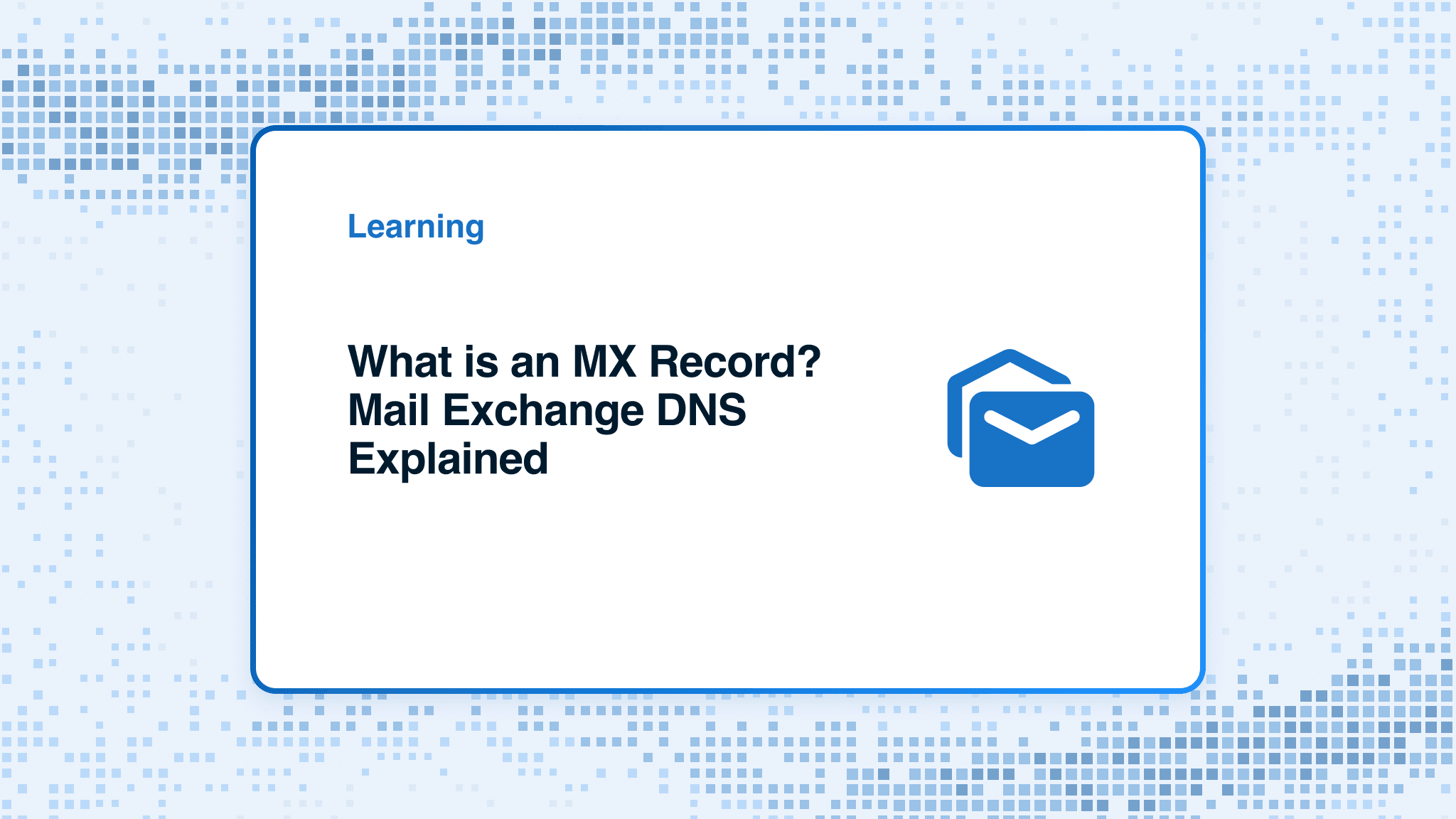 What is an MX Record? Mail Exchange DNS Explained