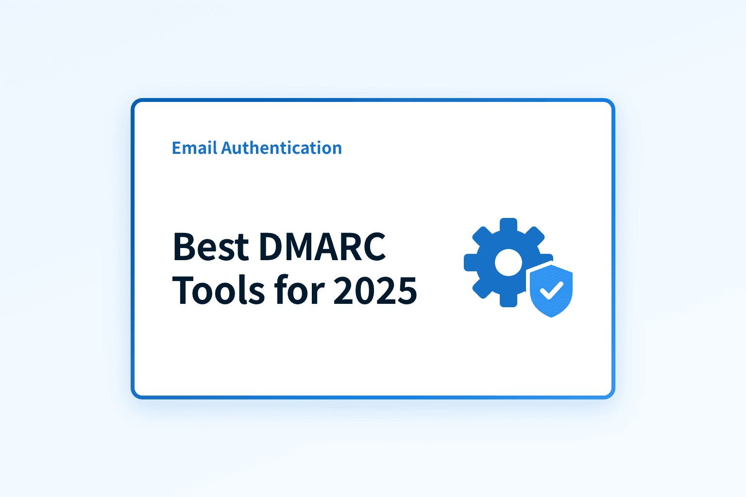 8 DMARC tools for MSPs compared in 2026