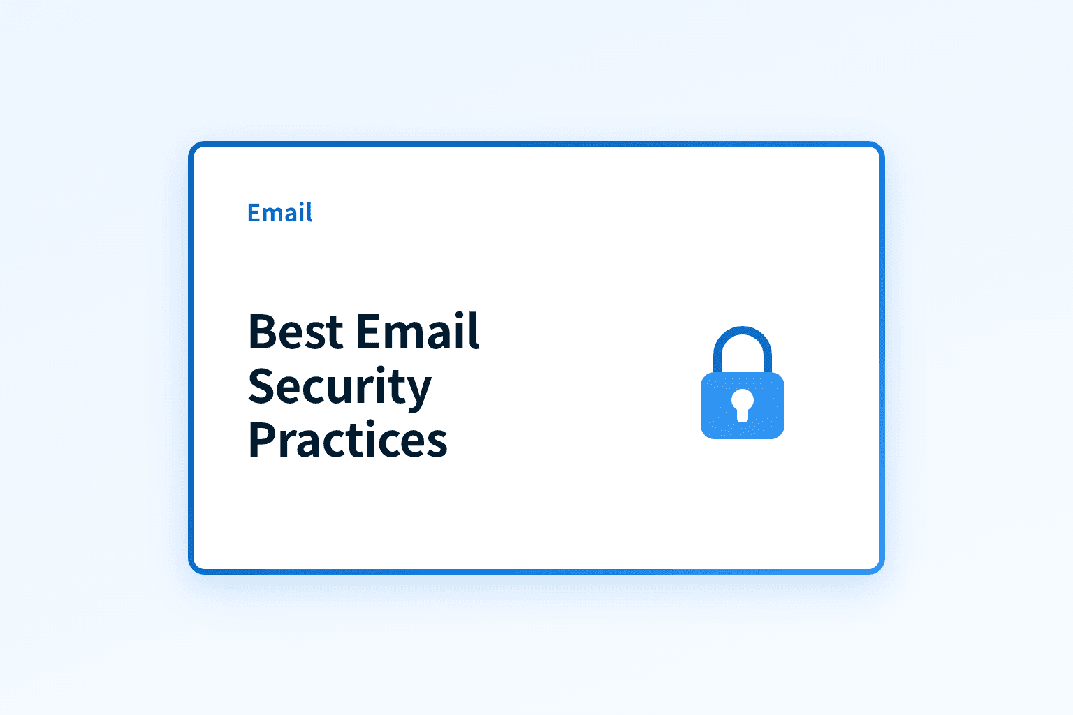What Are the Best Email Security Practices for Businesses?