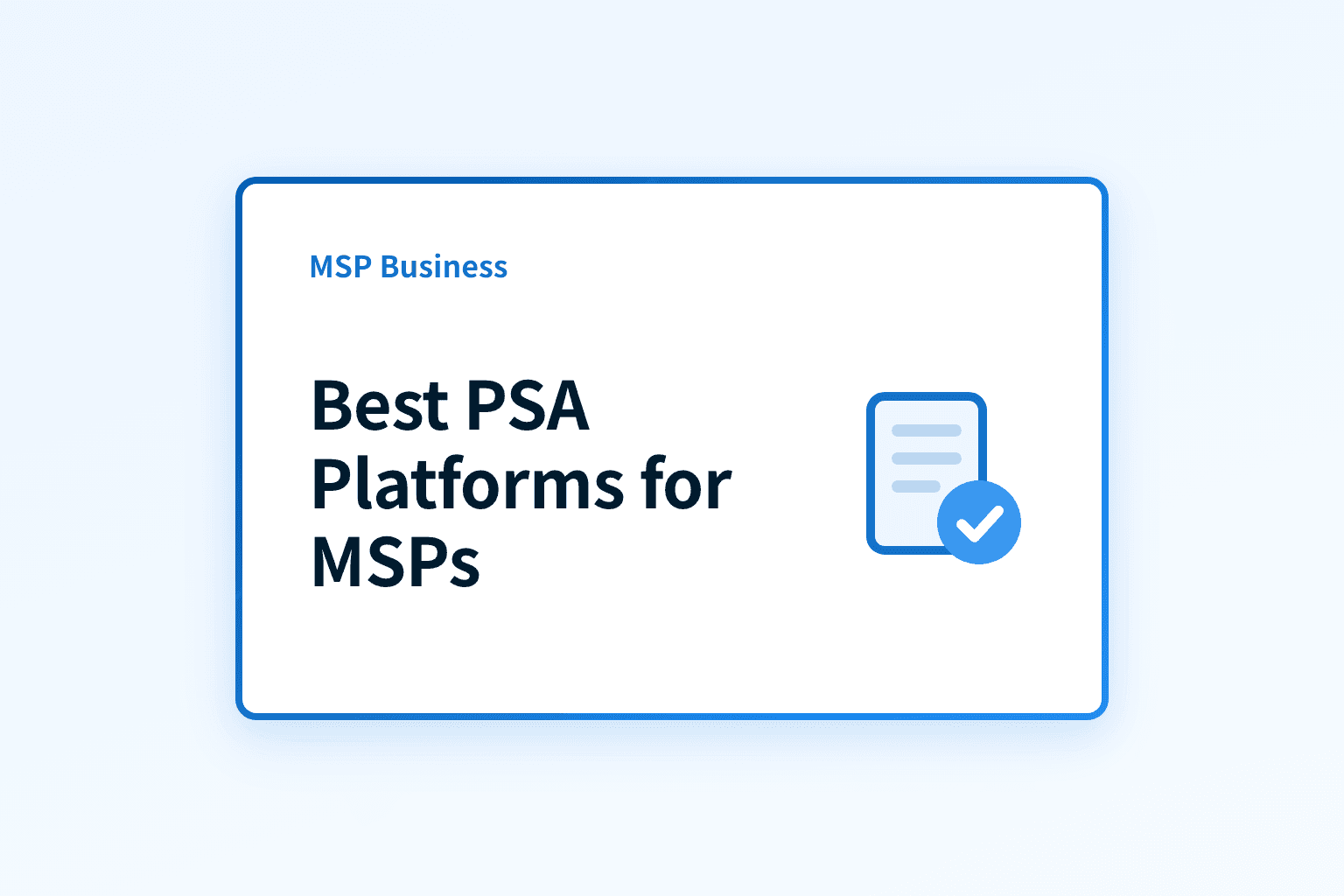 Which PSA platforms are best for MSPs?