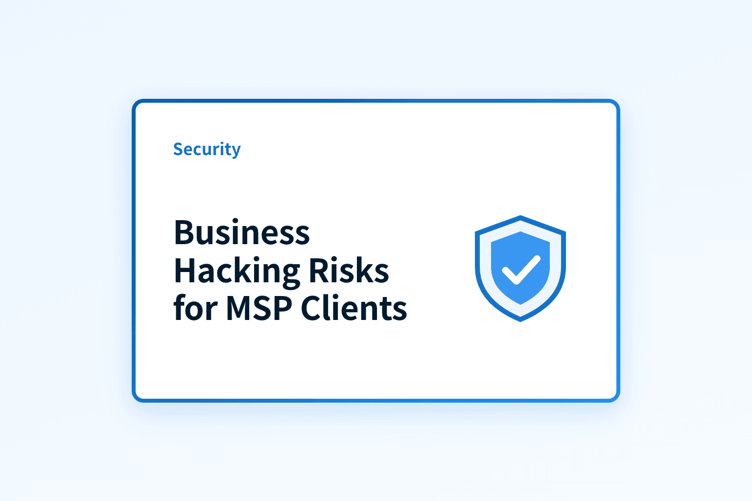 How does business hacking put MSP clients at risk?
