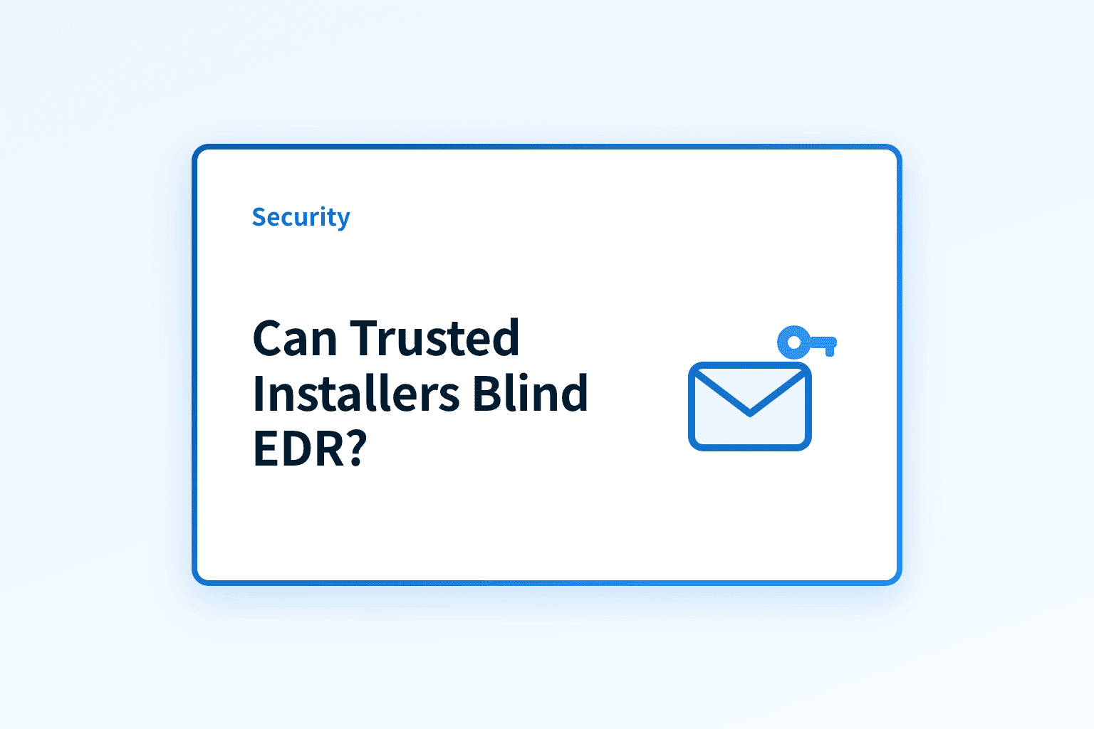 Can attackers use trusted installers to blind EDR?