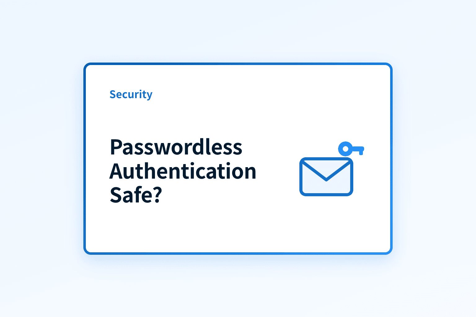 Can passwordless authentication safely replace passwords?