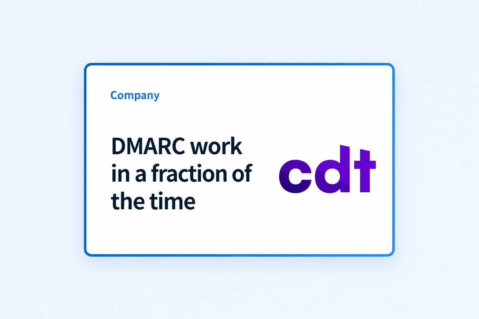 Case Study: How CDT Connexion completed DMARC work in a fraction of the time
