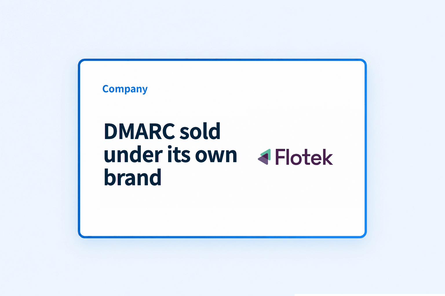 Case Study: How Flotek sells DMARC under its own brand, built on Palisade