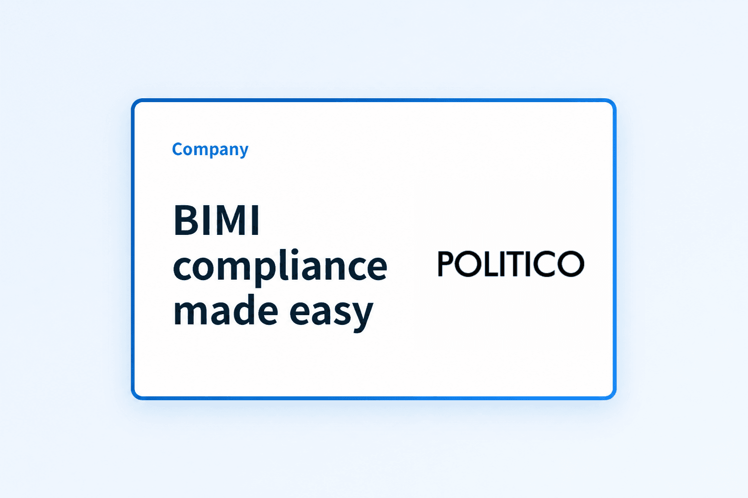 Case Study: How Politico made BIMI compliance easier
