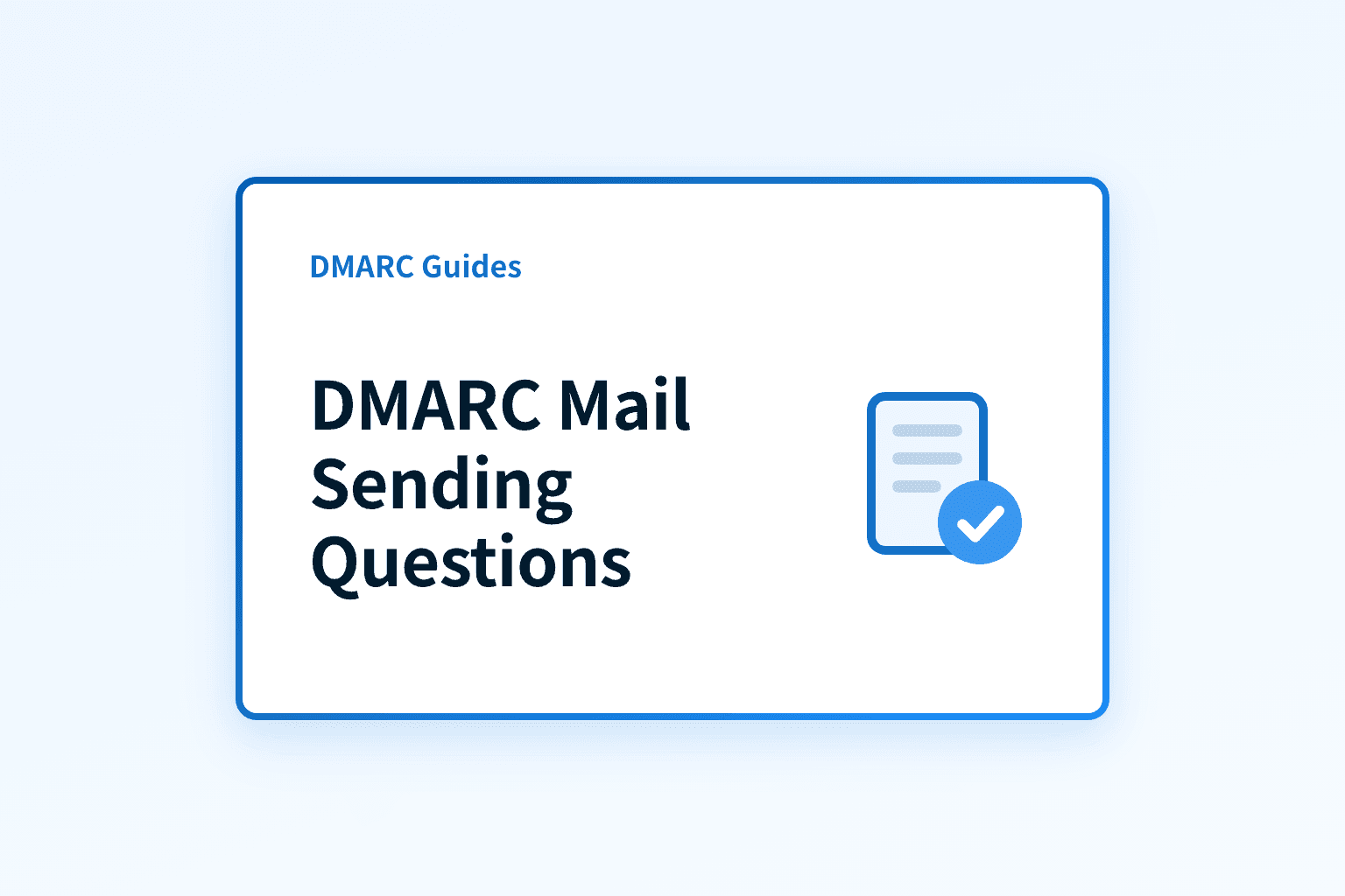 DMARC: Questions About Mail Sending and Mail Receiving