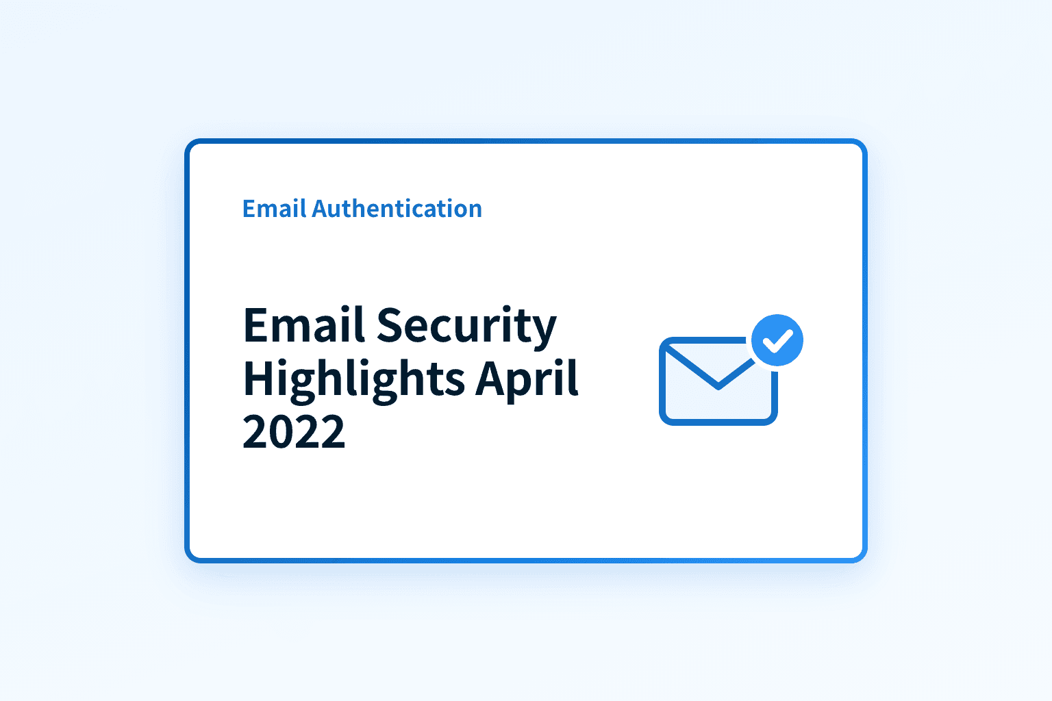 What were the biggest email security headlines in April 2022?