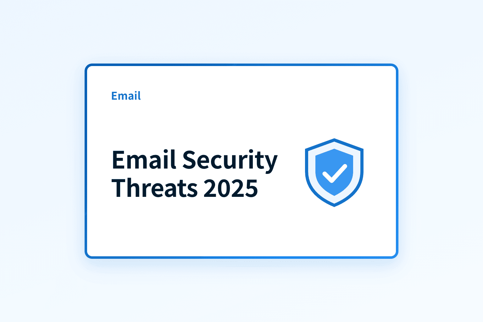 Email Security Threats and Statistics 2025