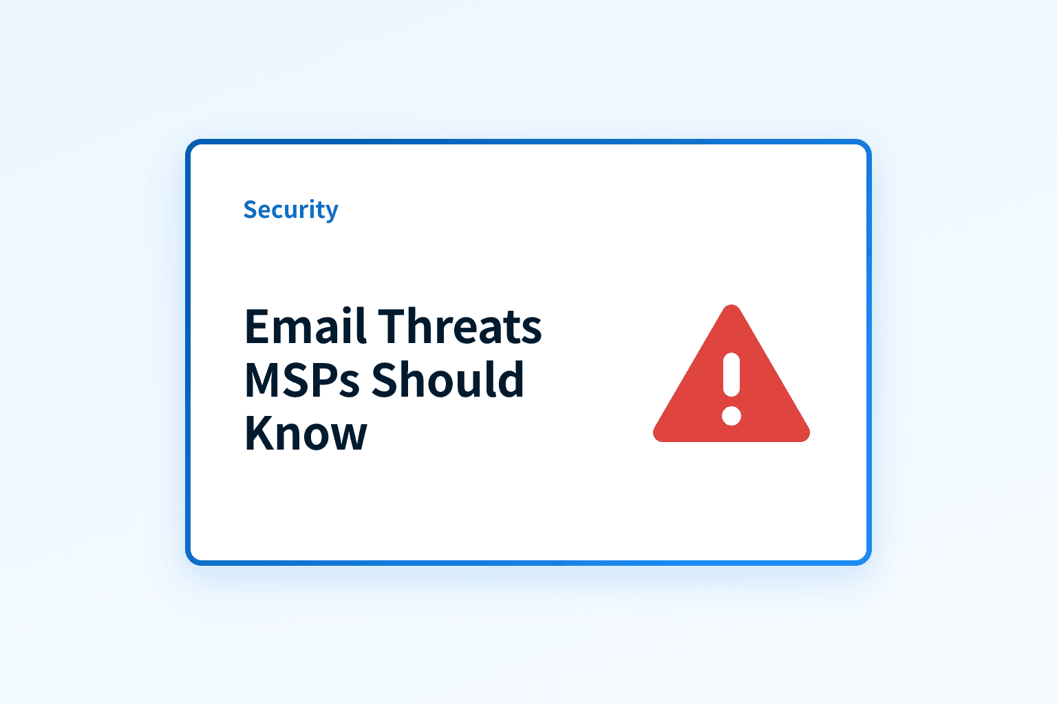 What email threats should MSPs worry about most?
