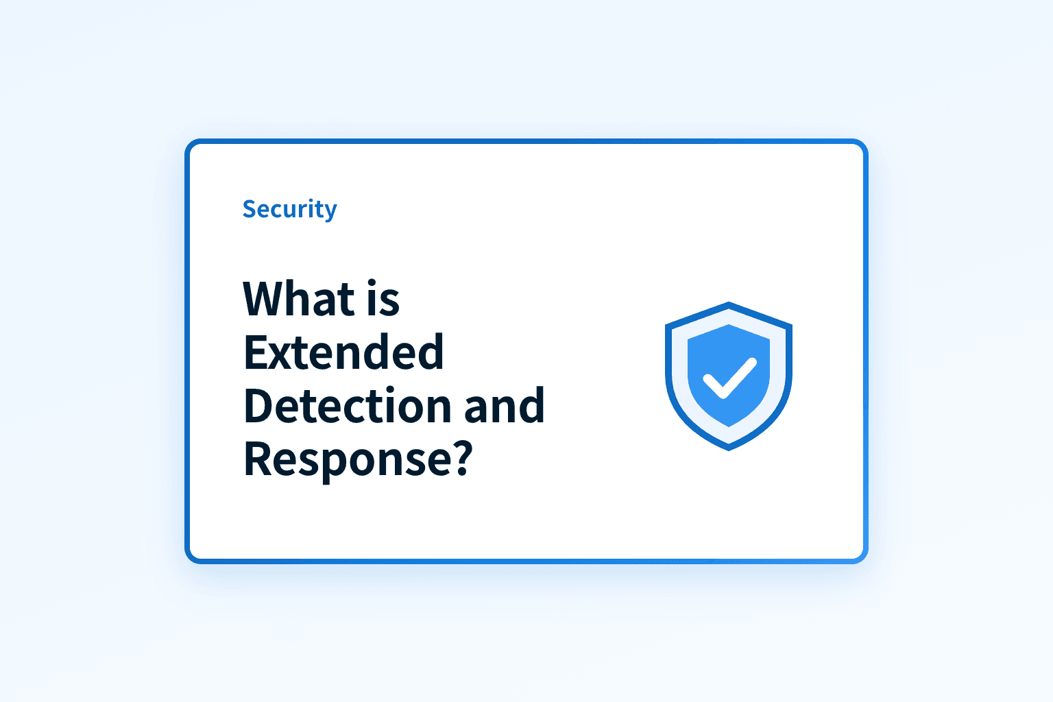 What is Extended Detection and Response (XDR) and why does it matter?