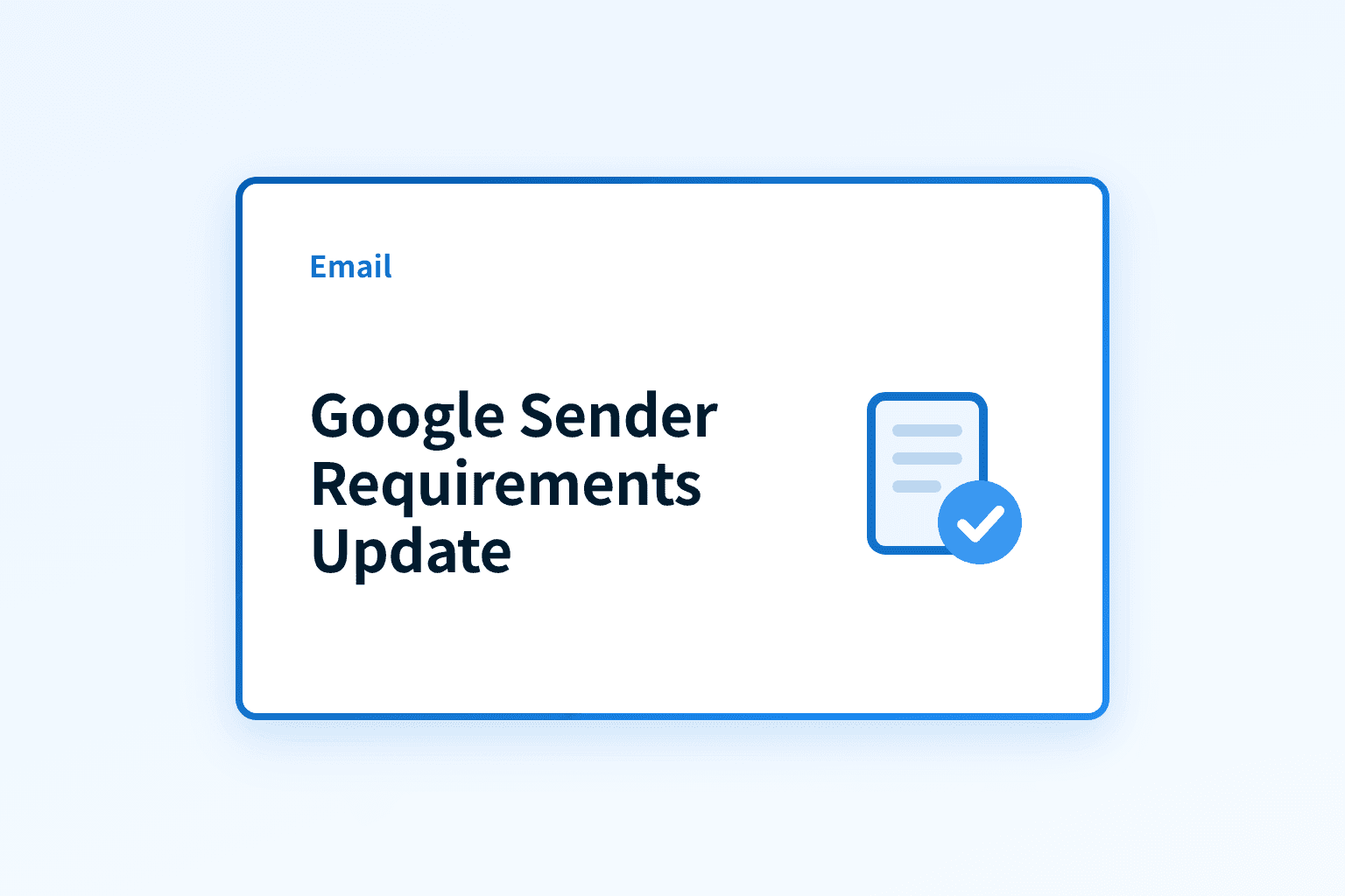 Just In - February 14th Update for Google’s Email Sender Requirements