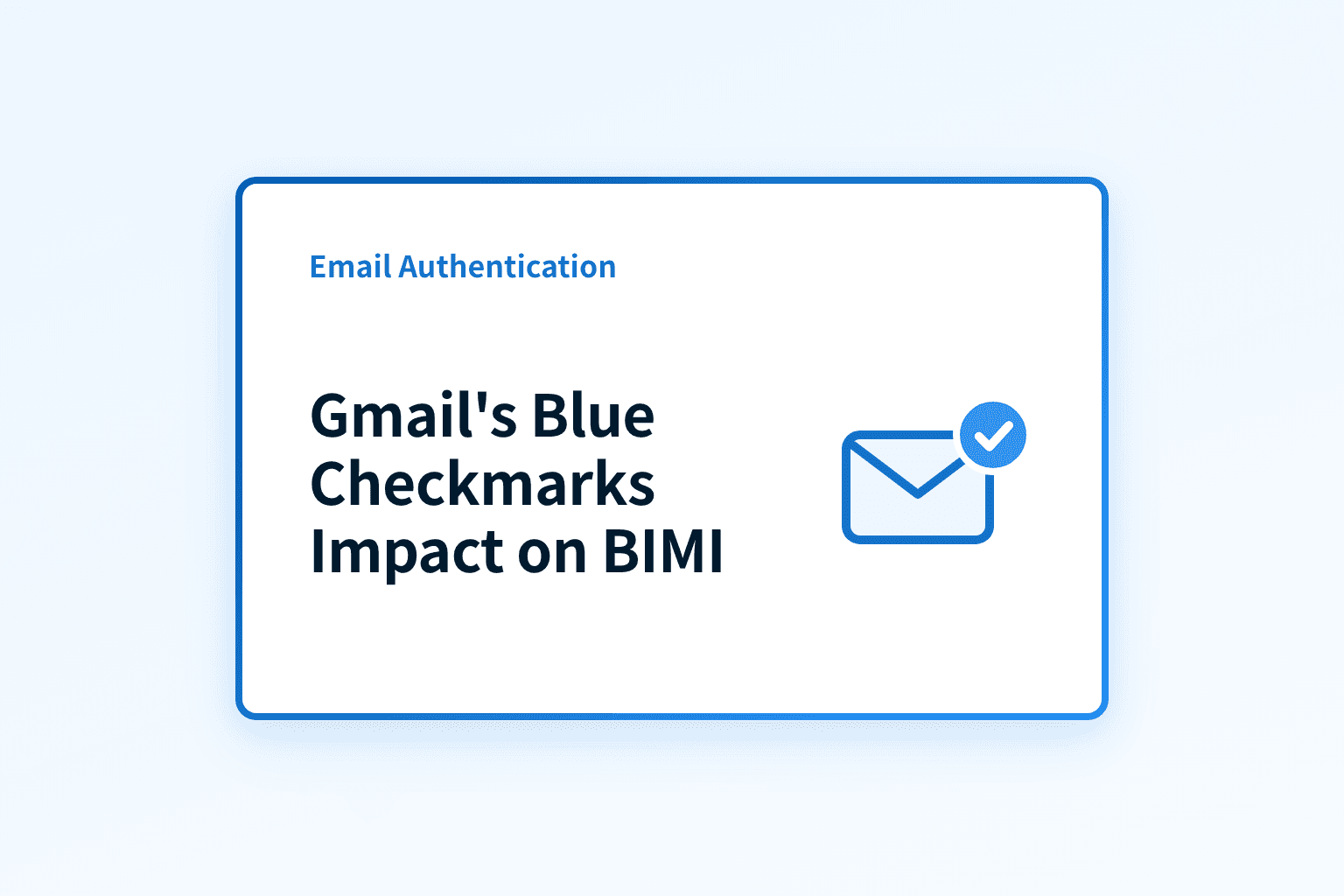 How Do Gmail’s New Blue Verified Checkmarks Impact BIMI Adoption?
