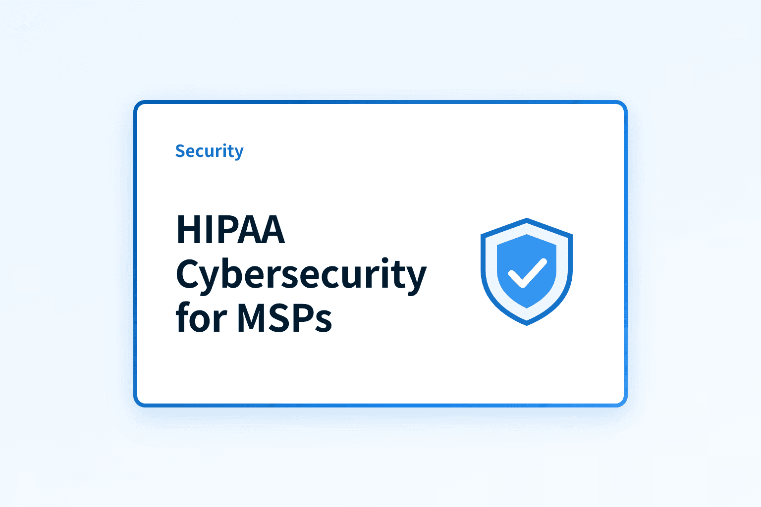 What are HIPAA cybersecurity requirements for MSPs?
