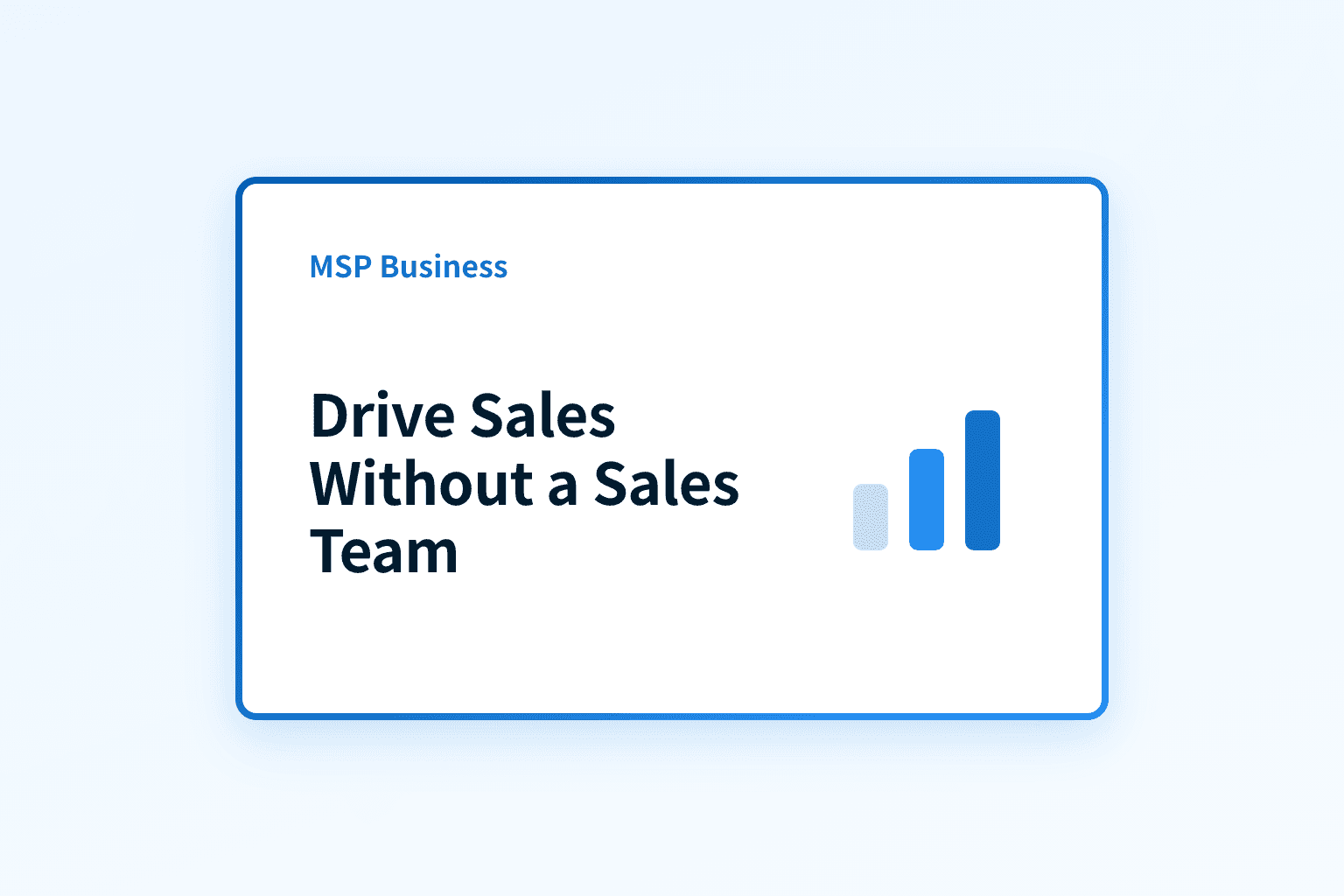 How can MSPs drive sales without a dedicated sales team?