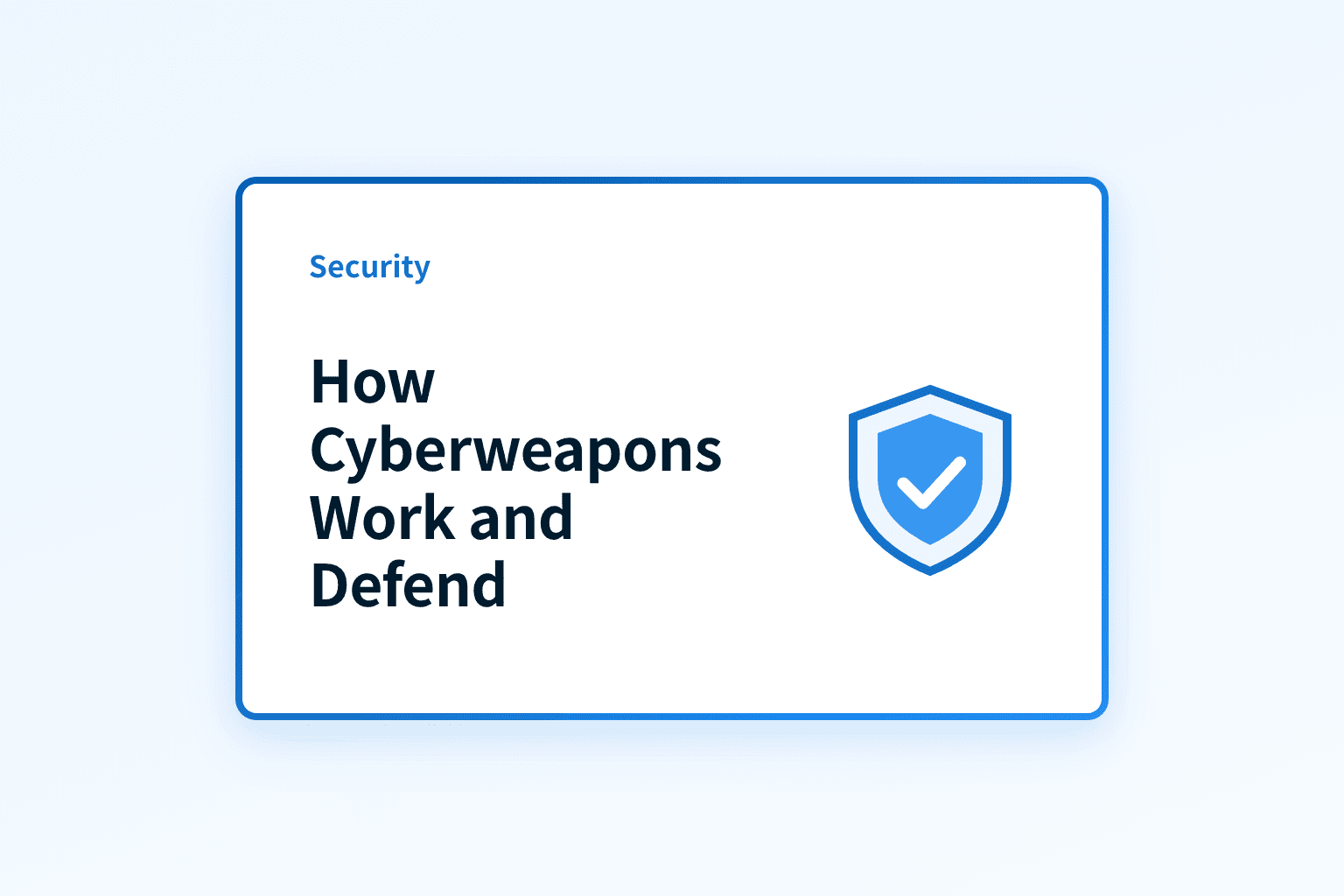 How do cyberweapons work and how can you defend?