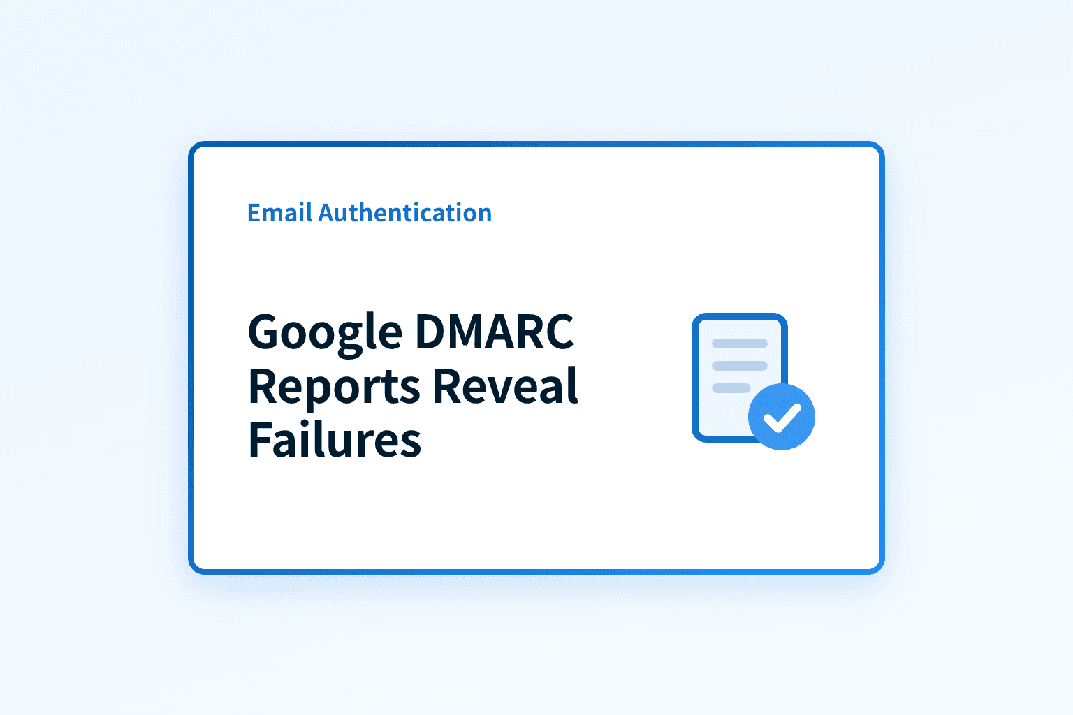 What do Google's updated DMARC reports reveal?