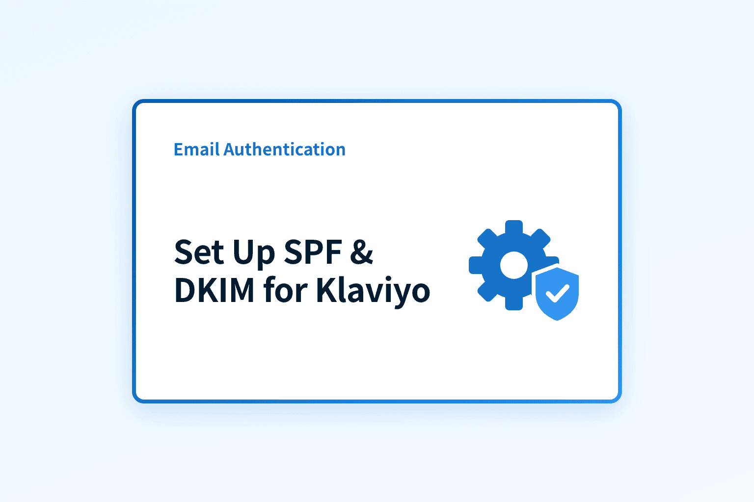 How do I set up SPF and DKIM for Klaviyo?