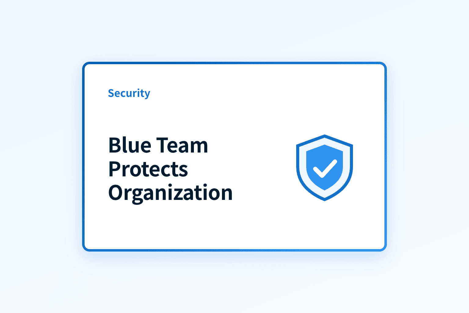 How does a Blue Team protect an organization?