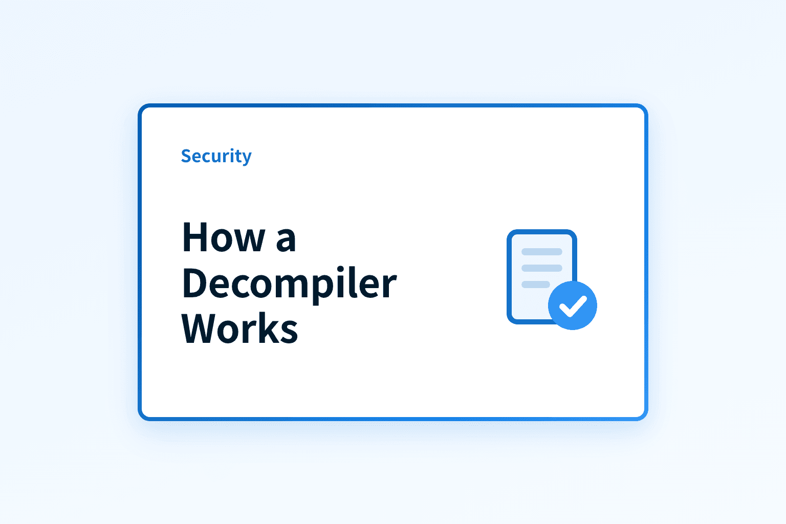 How does a decompiler work and why should security teams use one?