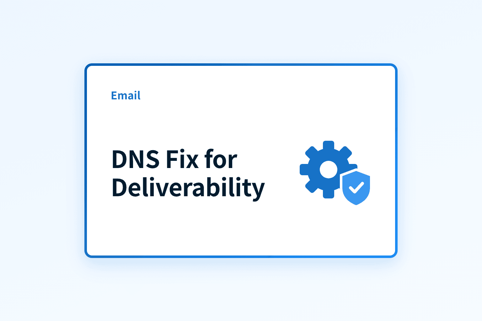 How does DNS fix Email Deliverability?