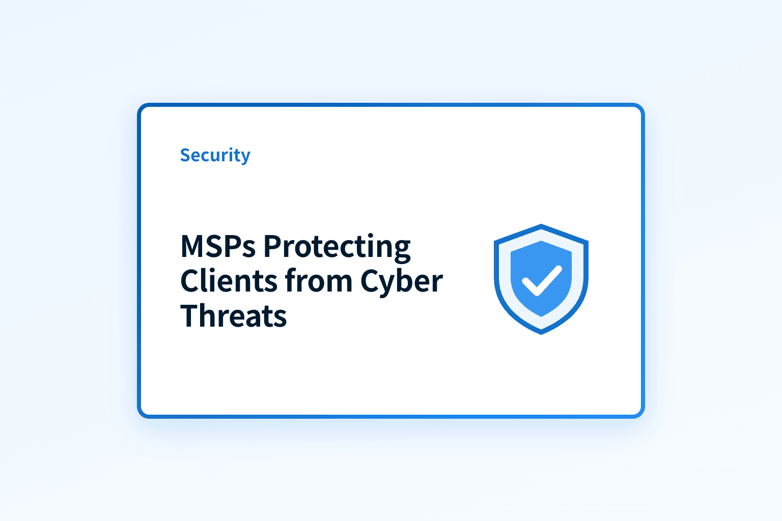 How can MSPs protect clients from modern cyber threats?