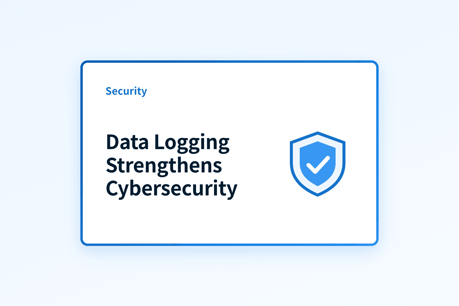 How does data logging strengthen cybersecurity?