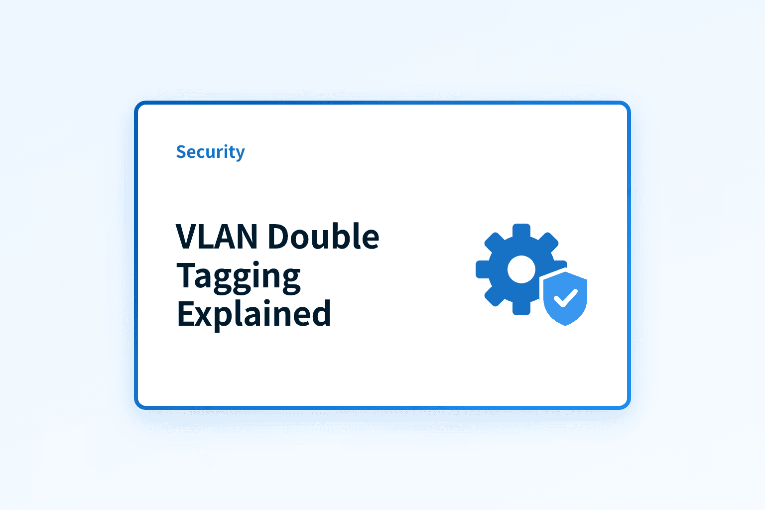 How does VLAN double tagging (Q-in-Q) work and why does it matter?