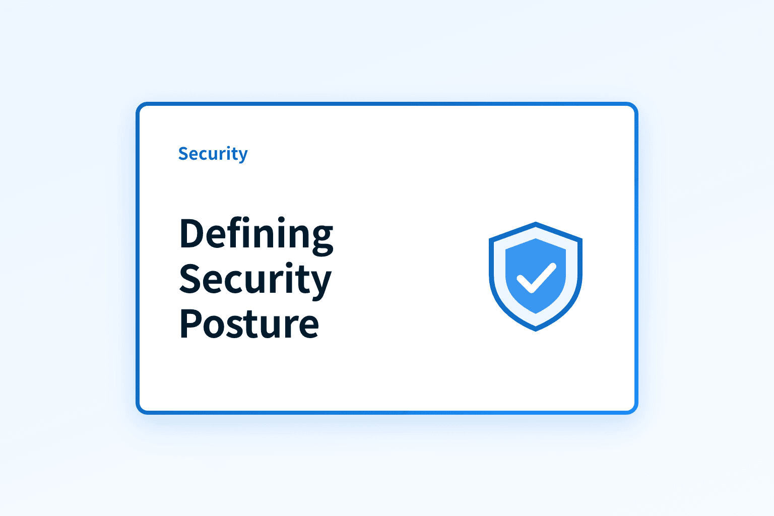 How should organizations define and improve their security posture?