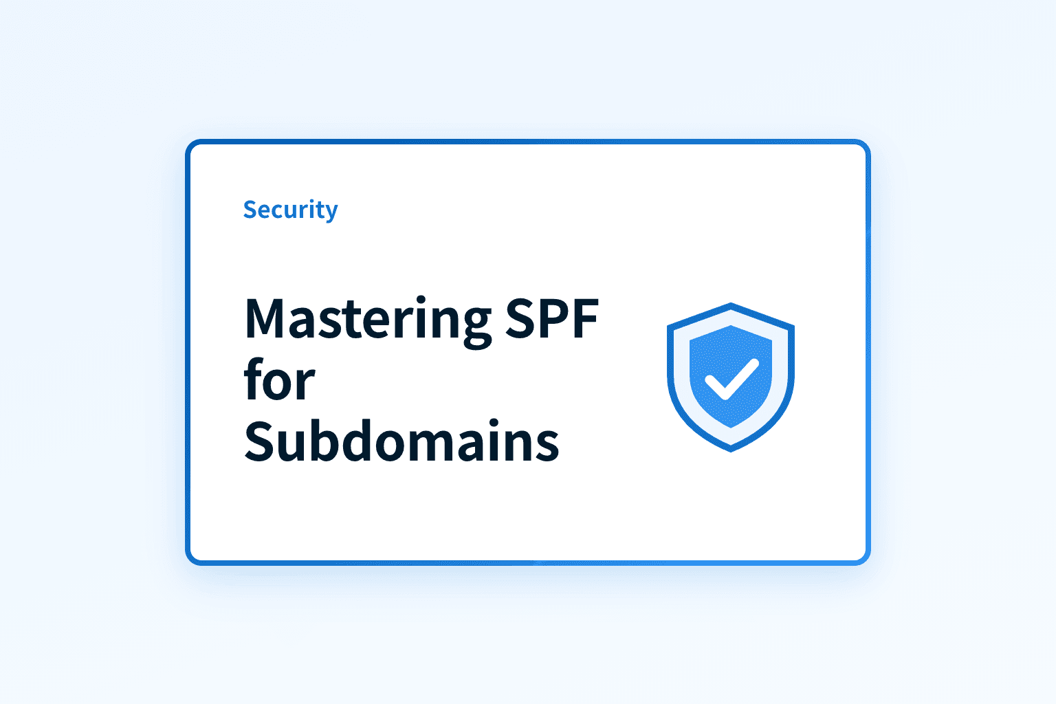 SPF for Subdomains: How to Set It Up Correctly