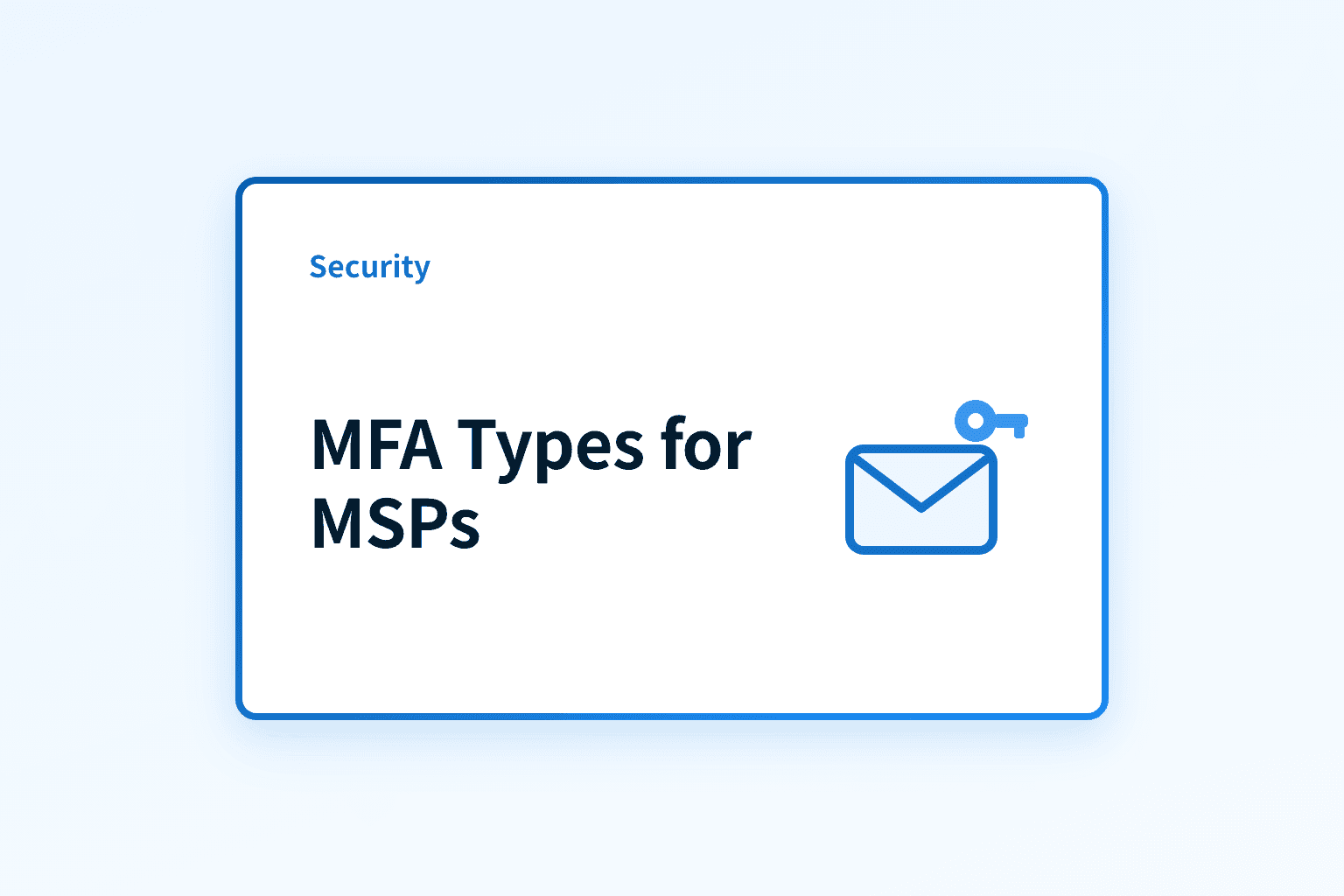 Which MFA types should MSPs use to protect clients?