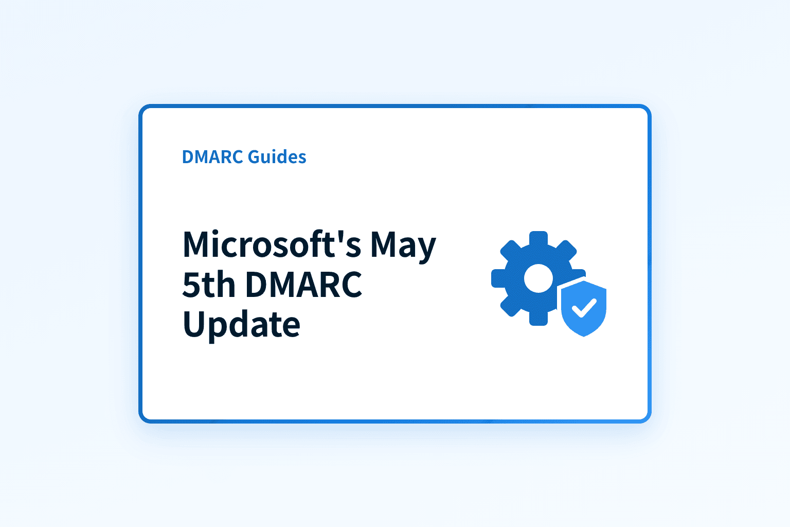 Microsoft’s Latest Update to May 5th DMARC rules