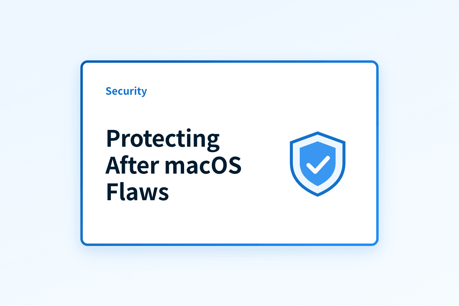 How MSPs protect businesses after macOS security flaws