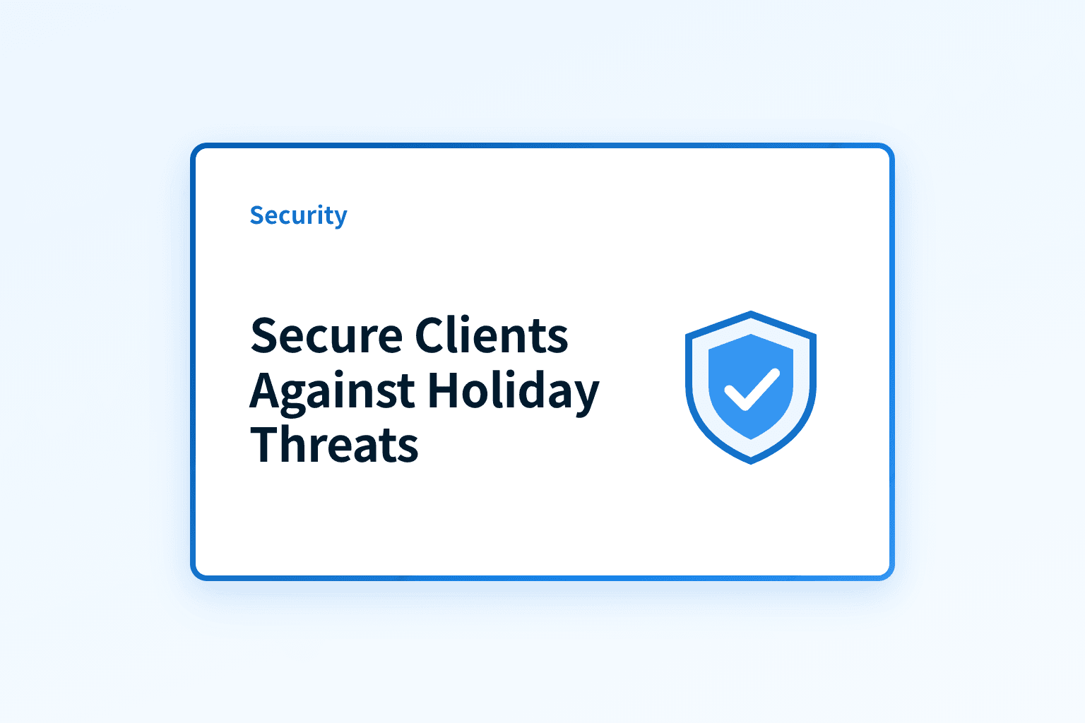 How can MSPs secure clients against holiday threats?