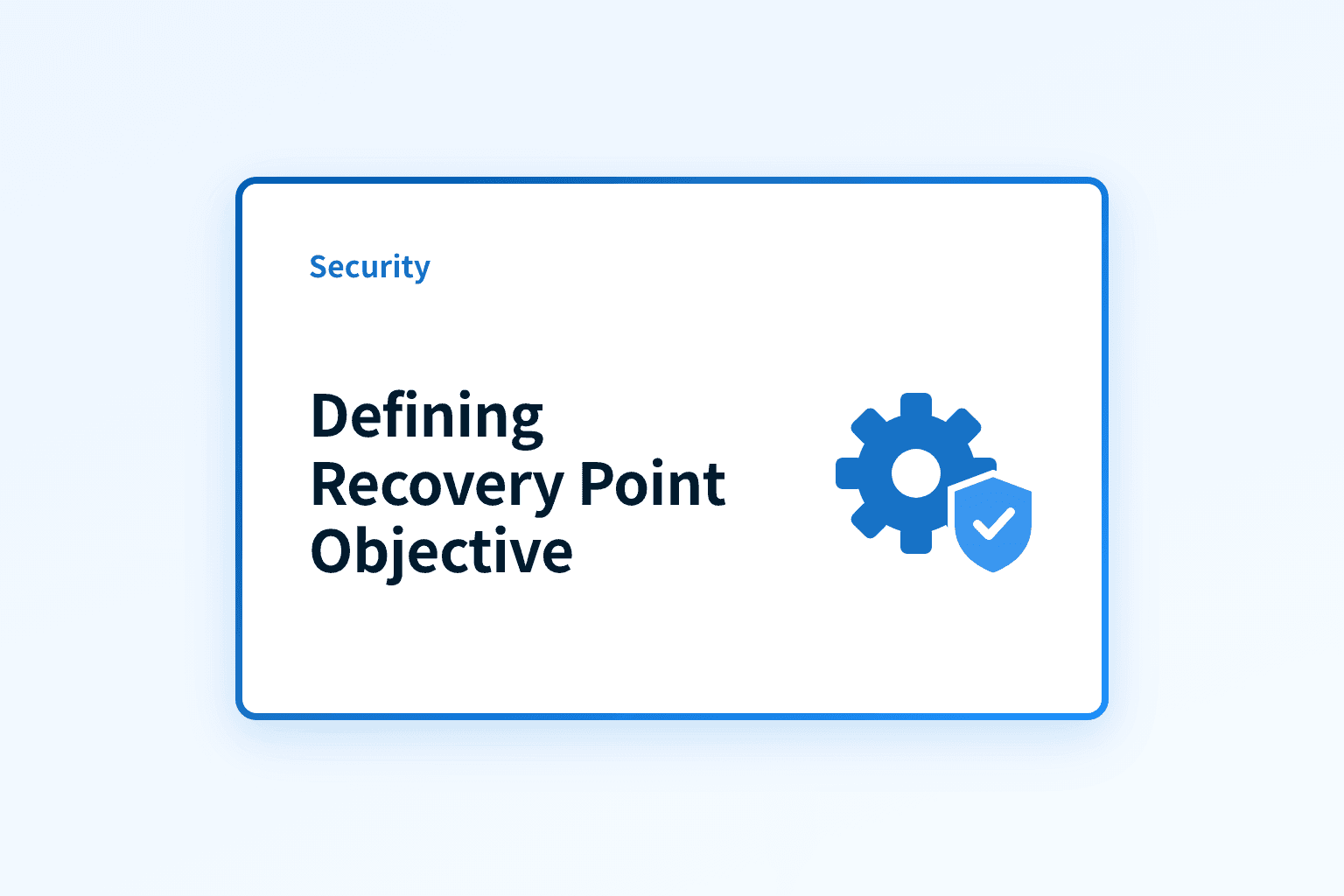How should IT teams define Recovery Point Objective (RPO)?