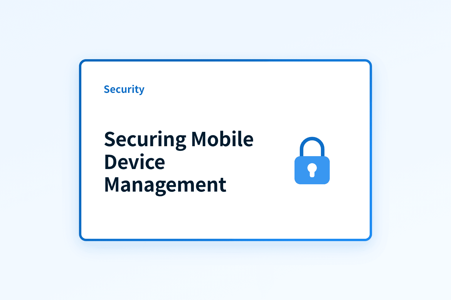 How should organizations secure and manage mobile devices?