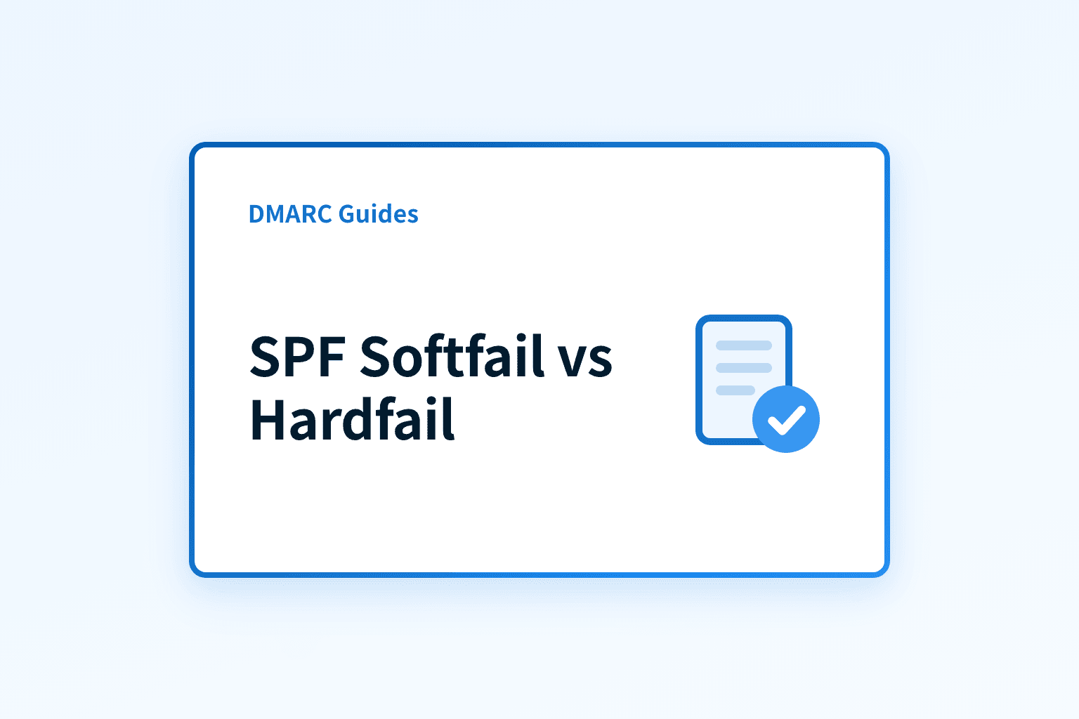 SPF Softfail (~all) vs Hardfail (-all): Which to Use